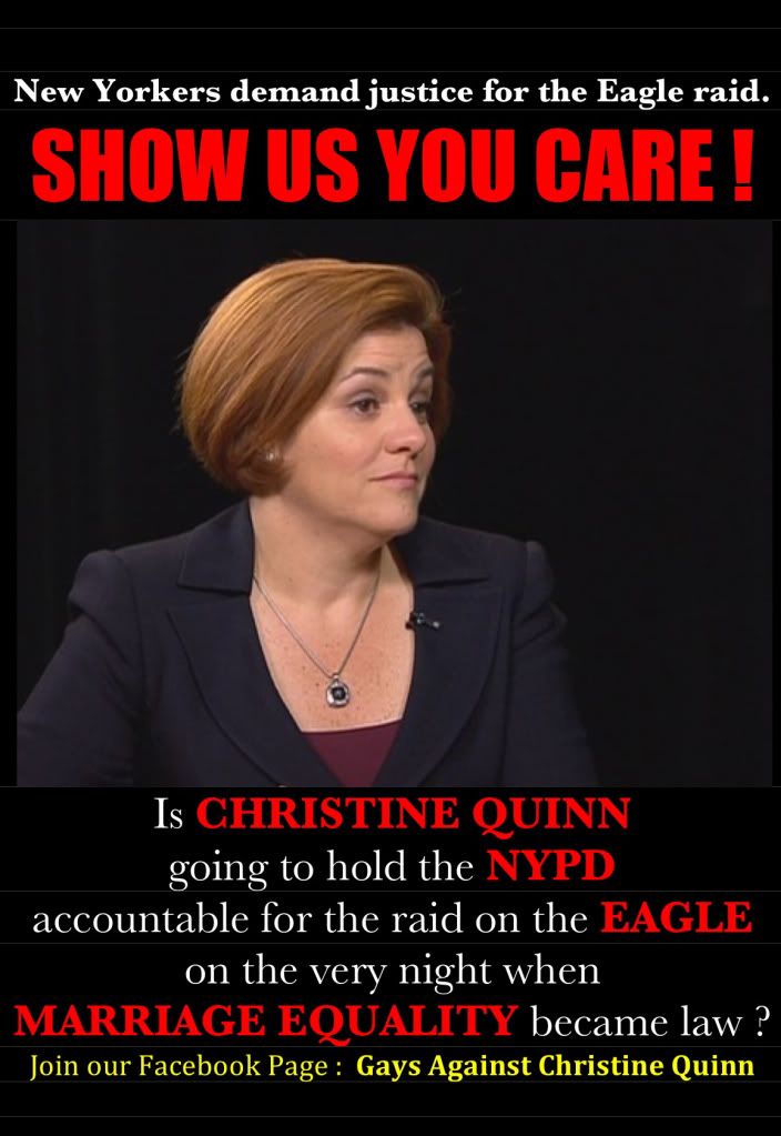 Show Us You Care ! Will Christine Quinn hold NYPD accountable for raiding the Eagle ? Probably not, as usual.
