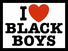 lOVE BLACK BOYS