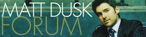 Matt Dusk OFFICIAL Forum
